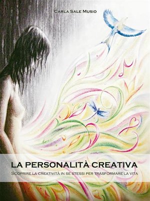 cover image of La PERSONALITÁ CREATIVA. Scoprire la creatività in se stessi per trasformare la vita
